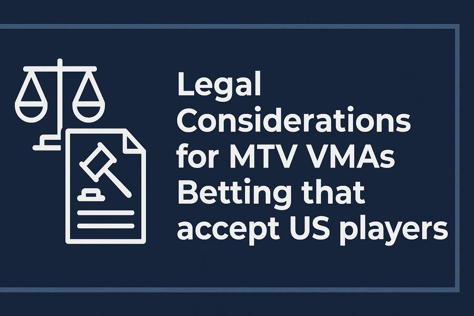 Legal Considerations for MTV VMAs Betting that accept US players